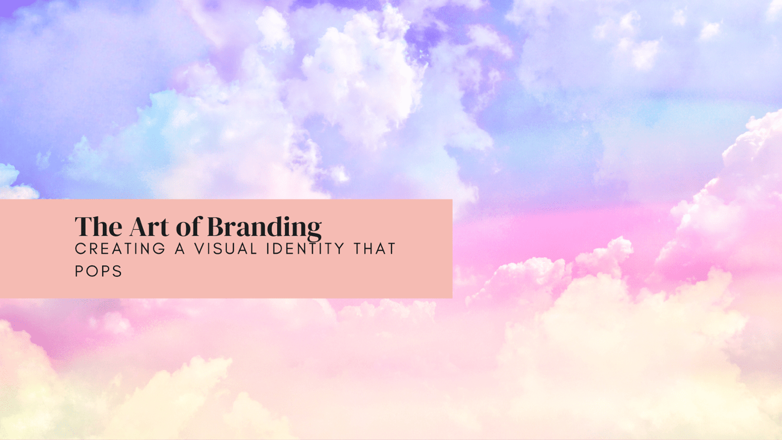 The Art of Branding: Creating a Visual Identity That Pops
