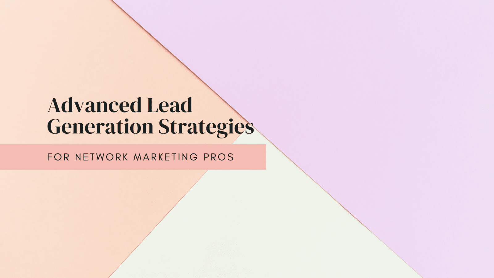 Advanced Lead Generation Strategies for Network Marketing Professionals