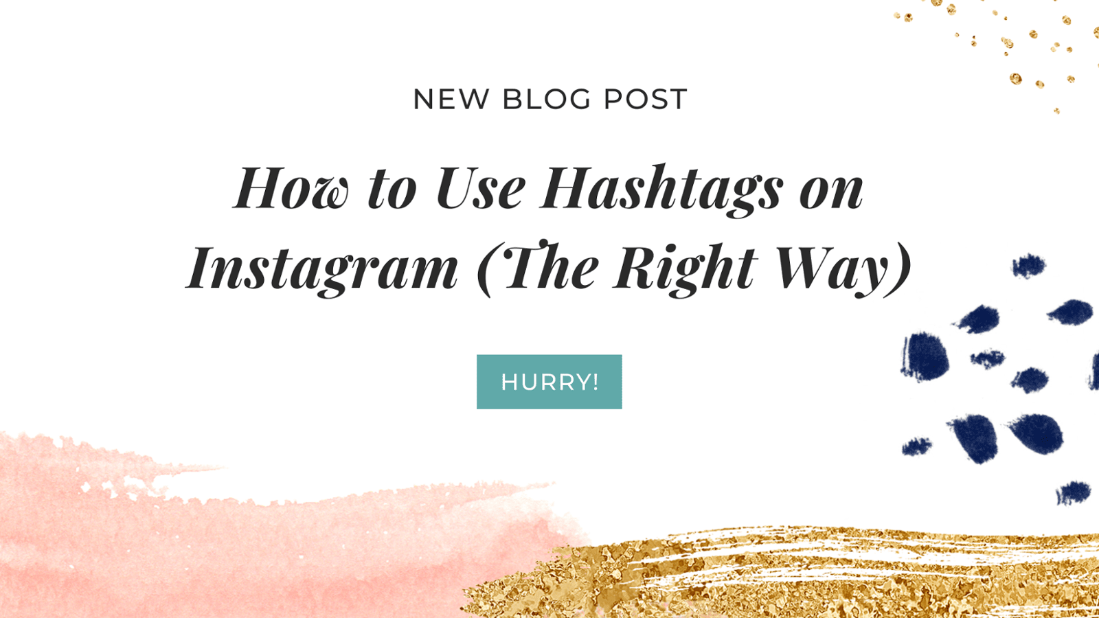 How to Use Hashtags on Instagram (The Right Way)