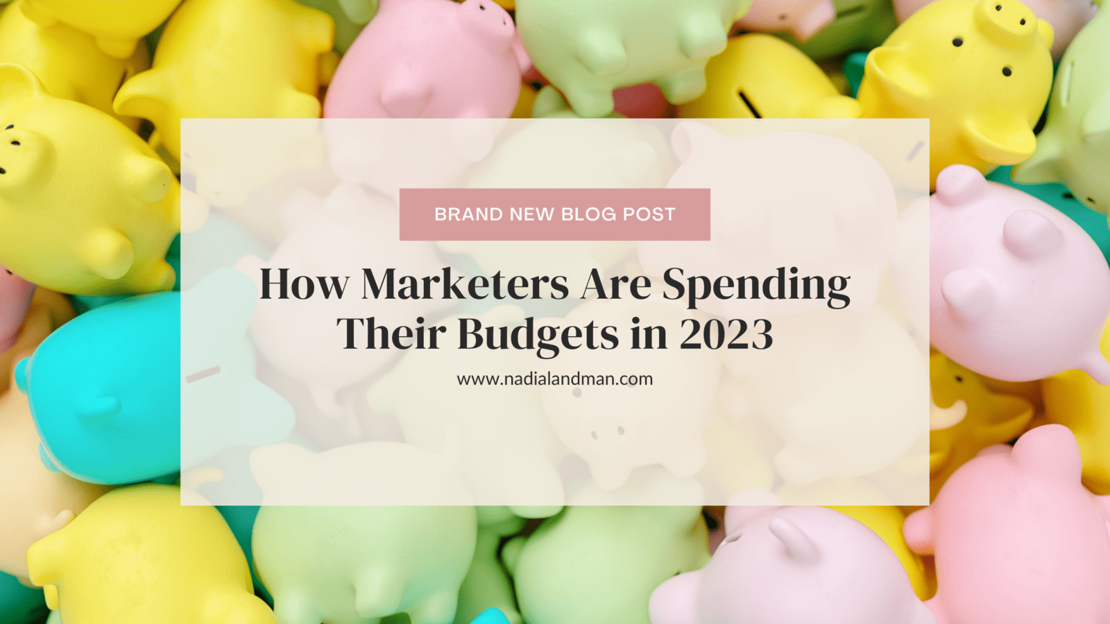 How Marketers Are Spending Their Budgets in 2023
